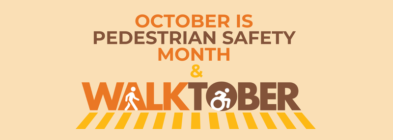 October is Pedestrian Safety Month